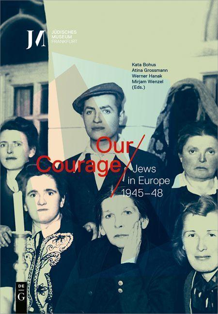 Cover: 9783110649208 | Our Courage - Jews in Europe 1945-48 | Buch | 348 S. | Englisch | 2020