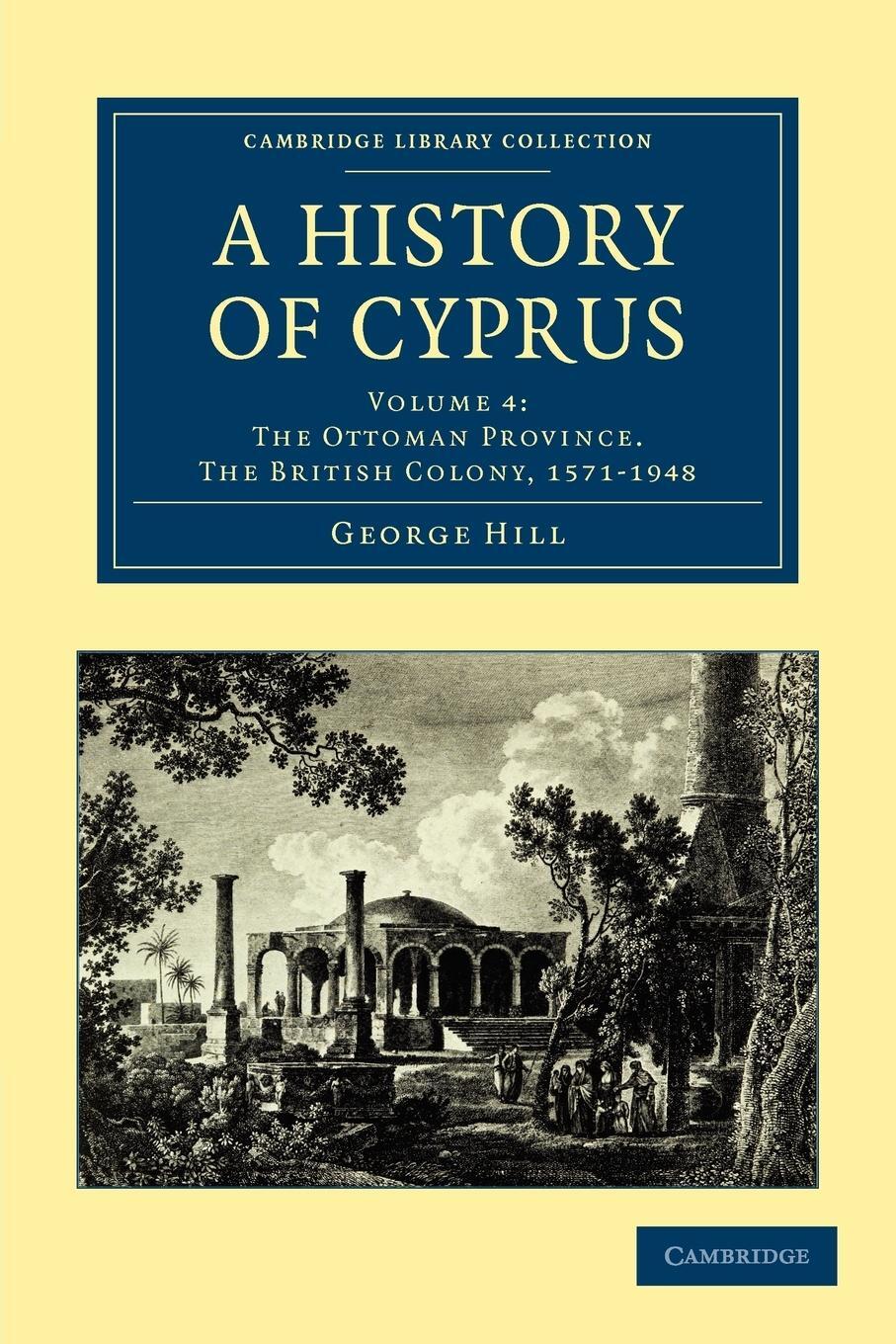 Cover: 9781108020657 | A History of Cyprus - Volume 4 | George Hill | Taschenbuch | Paperback