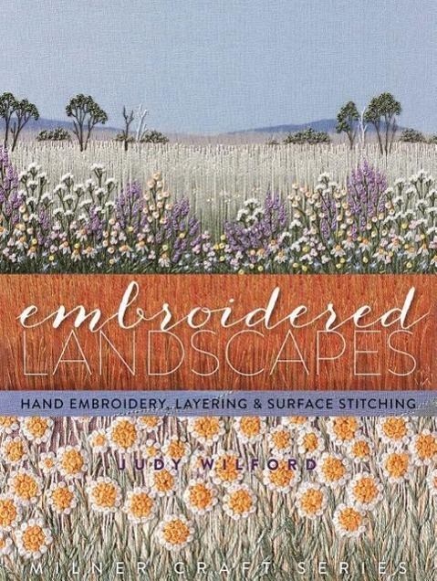 Cover: 9781863514743 | Embroidered Landscapes | Hand Embroidery, Layering &amp; Surface Stitching