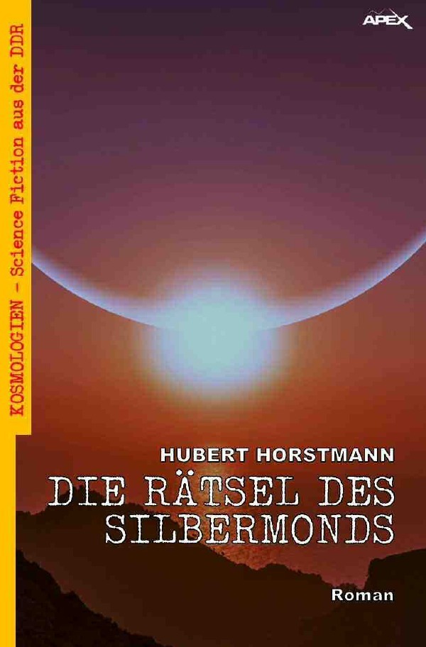 Cover: 9783748567677 | DIE RÄTSEL DES SILBERMONDS | Hubert Horstmann | Taschenbuch | 312 S.