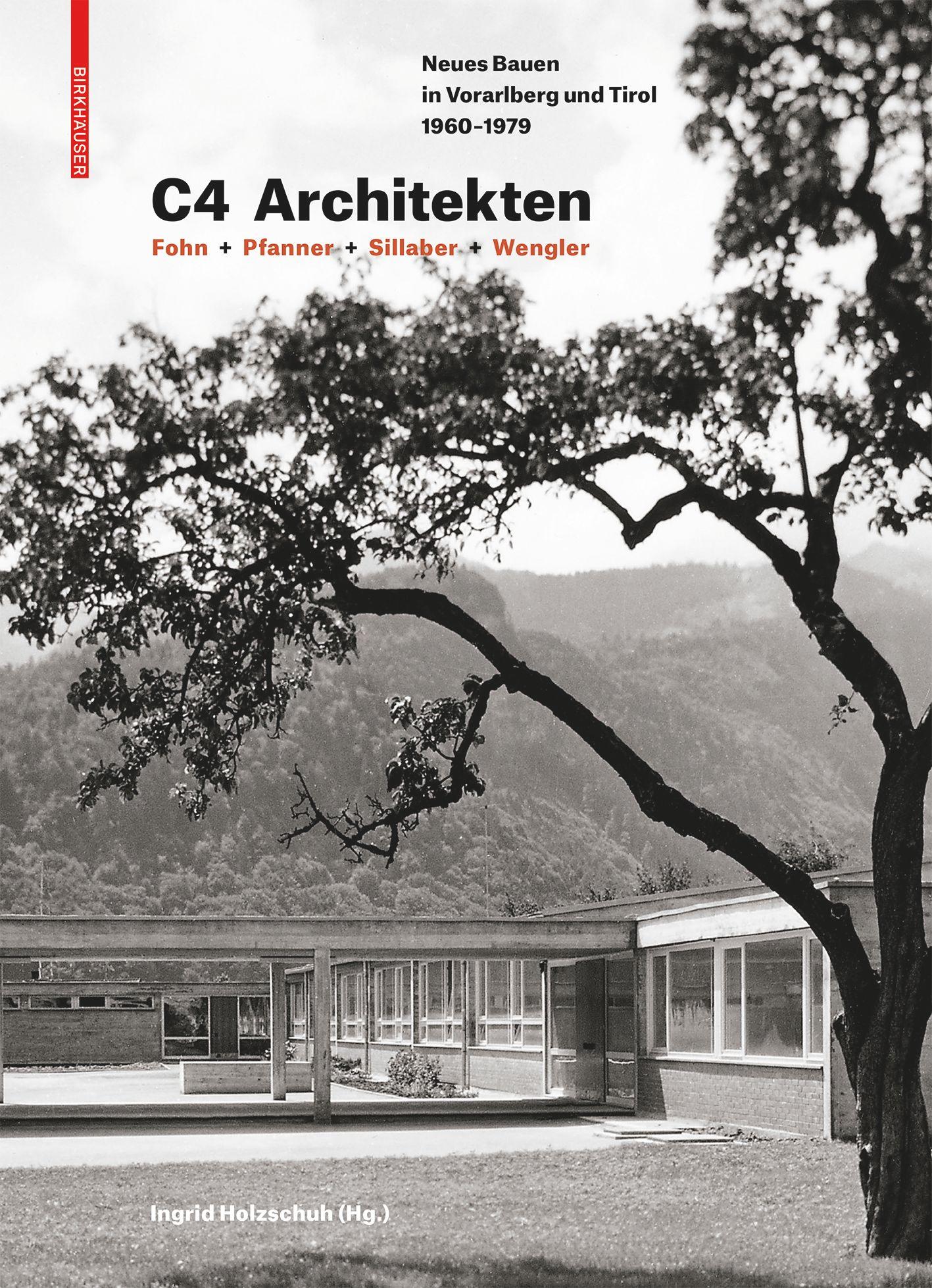 Cover: 9783035624618 | C4 Architekten: Fohn + Pfanner + Sillaber + Wengler | Ingrid Holzschuh