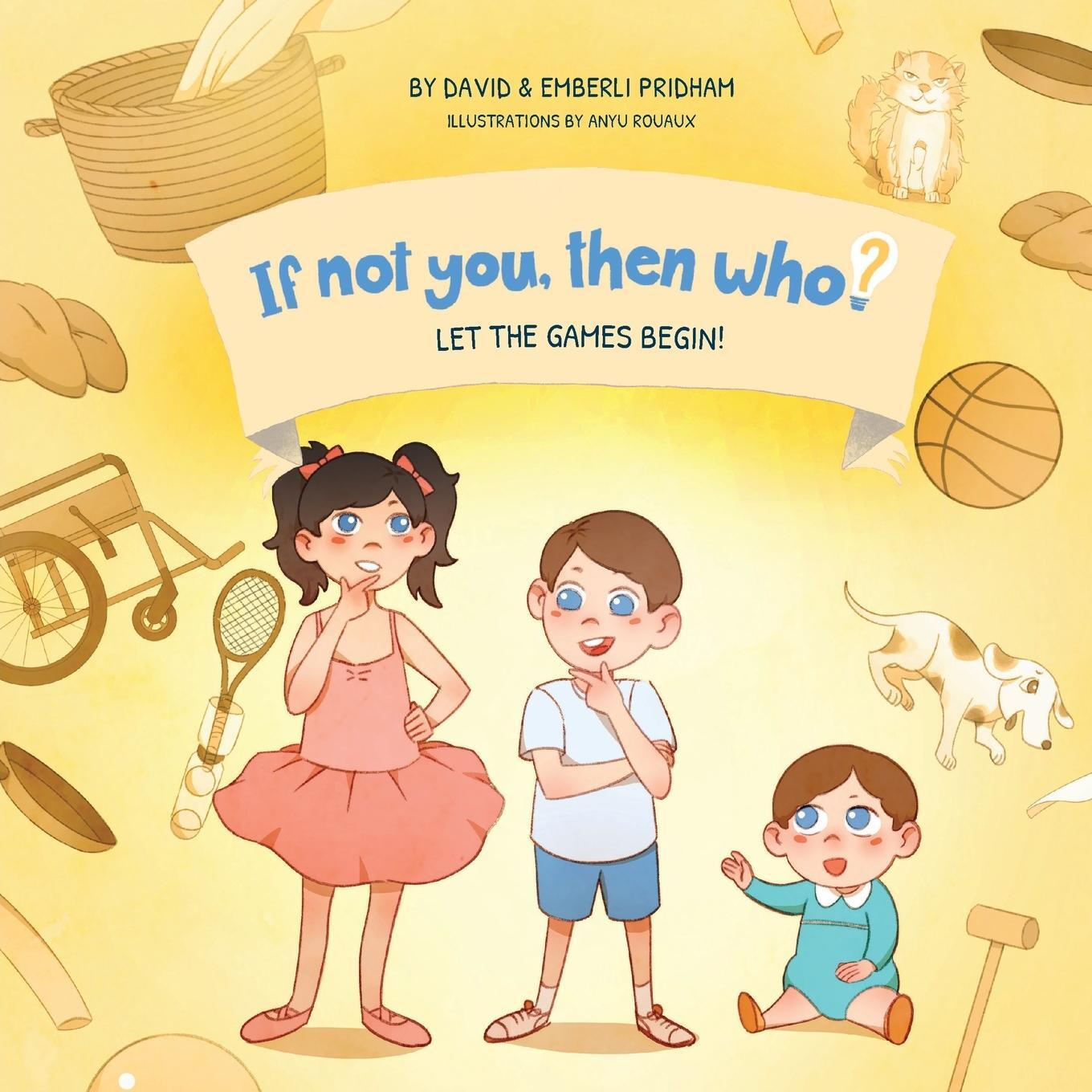 Cover: 9781951317973 | Let the Games Begin Book 3 in the If Not You, Then Who? series that...