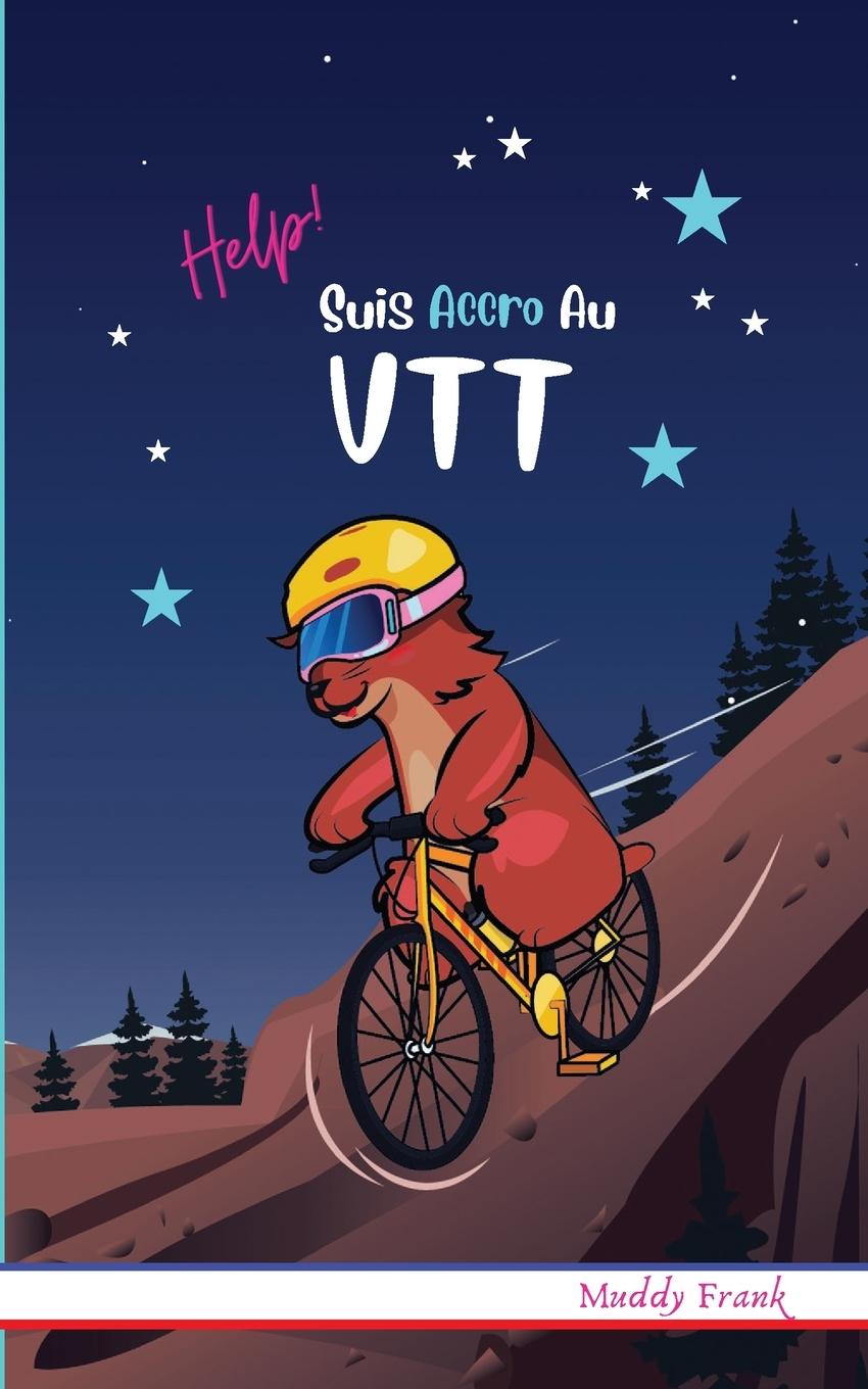 Cover: 9782492620553 | Help ! Suis Accro Au VTT | Muddy Frank | Taschenbuch | Französisch