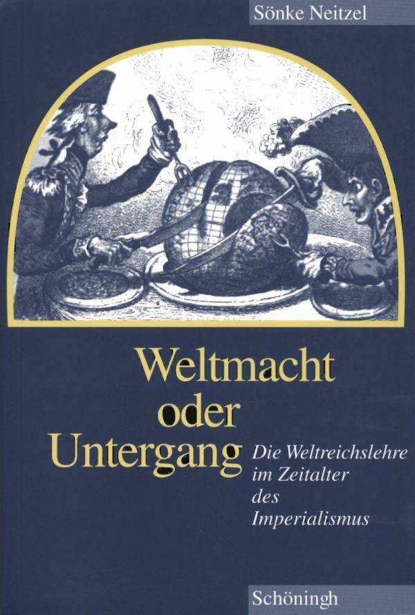 Cover: 9783506761026 | Weltmacht oder Untergang | Sönke Neitzel | Taschenbuch | Deutsch