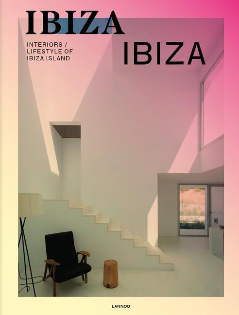 Cover: 9789401449106 | Life Is Ibiza: People Houses Life | Anne Poelmans | Buch | Englisch