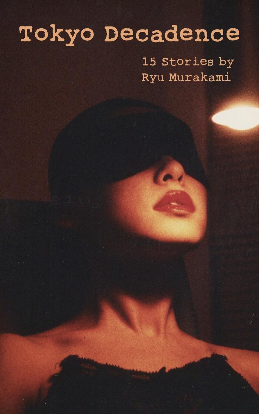 Cover: 9784902075786 | Tokyo Decadence | 15 Stories | Ryu Murakami | Taschenbuch | Paperback