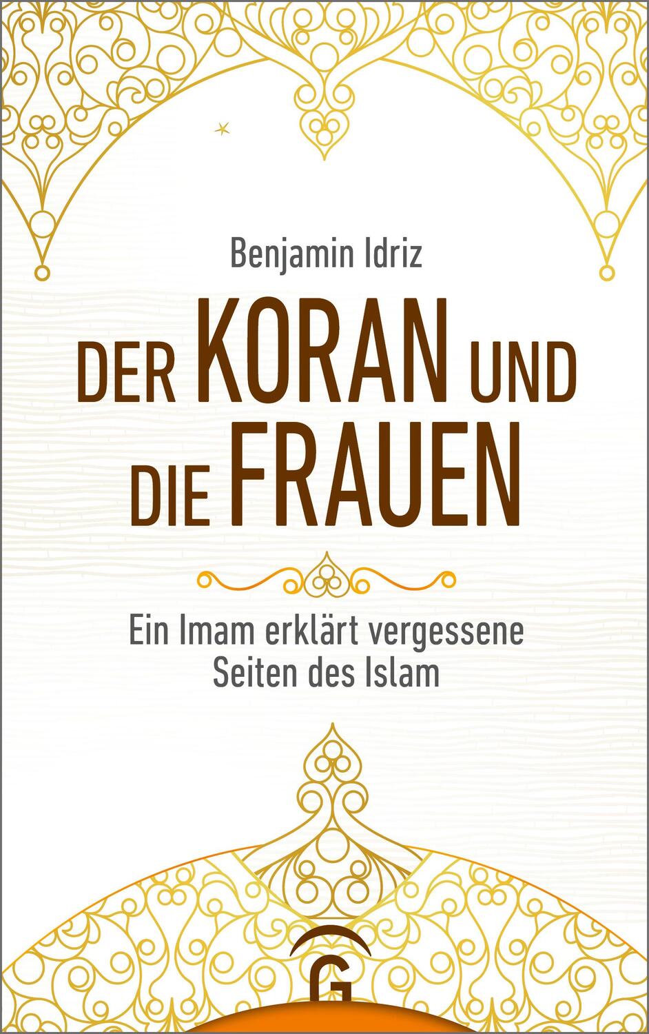 Cover: 9783579062808 | Der Koran und die Frauen | Benjamin Idriz | Taschenbuch | Deutsch