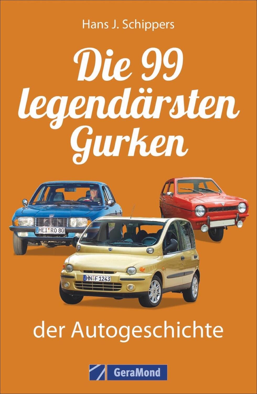 Cover: 9783956130533 | Die 99 legendärsten Gurken der Autogeschichte | Hans J. Schippers