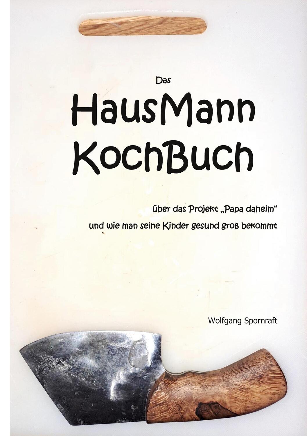 Cover: 9783752690972 | Das HausMannKochBuch | Wolfgang Spornraft | Taschenbuch | Paperback