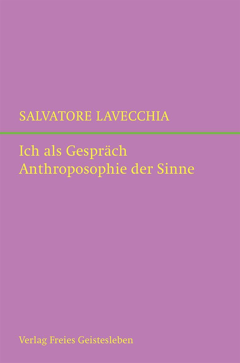 Cover: 9783772531156 | Ich als Gespräch | Anthroposophie der Sinne | Salvatore Lavecchia