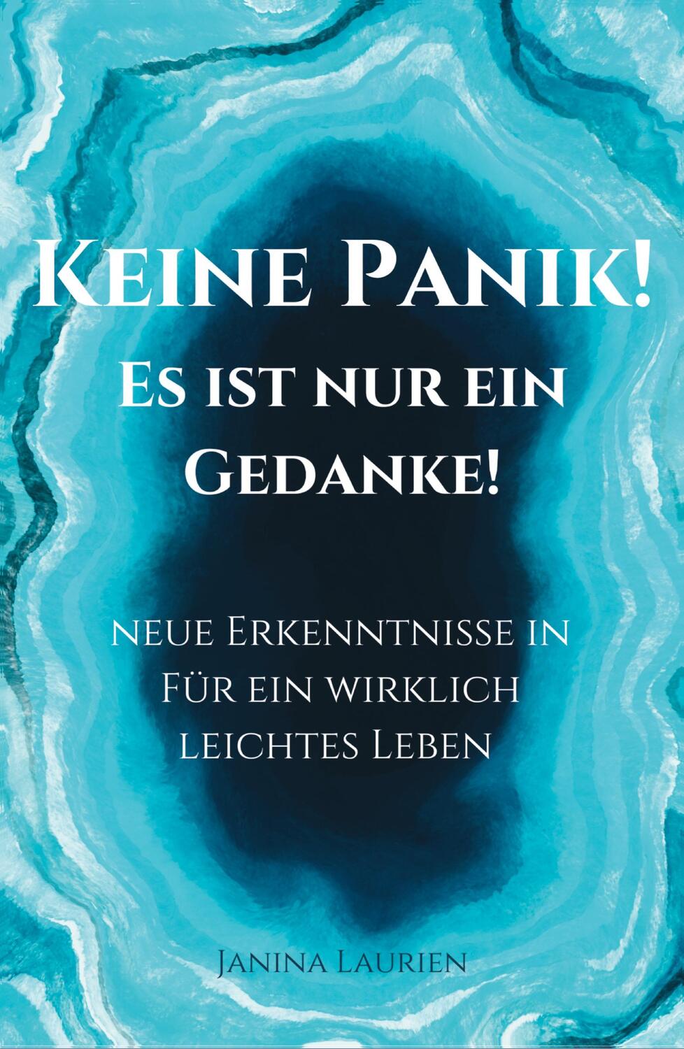 Cover: 9783347914476 | Keine Panik - Es ist nur ein Gedanke! | Janina Laurien | Taschenbuch