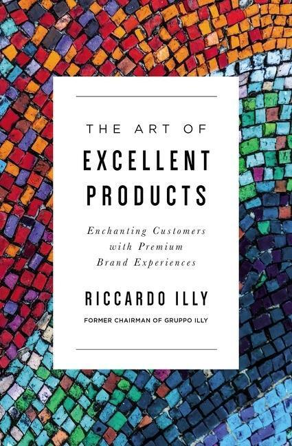 Cover: 9781400225101 | The Art of Excellent Products | Riccardo Illy | Taschenbuch | Englisch