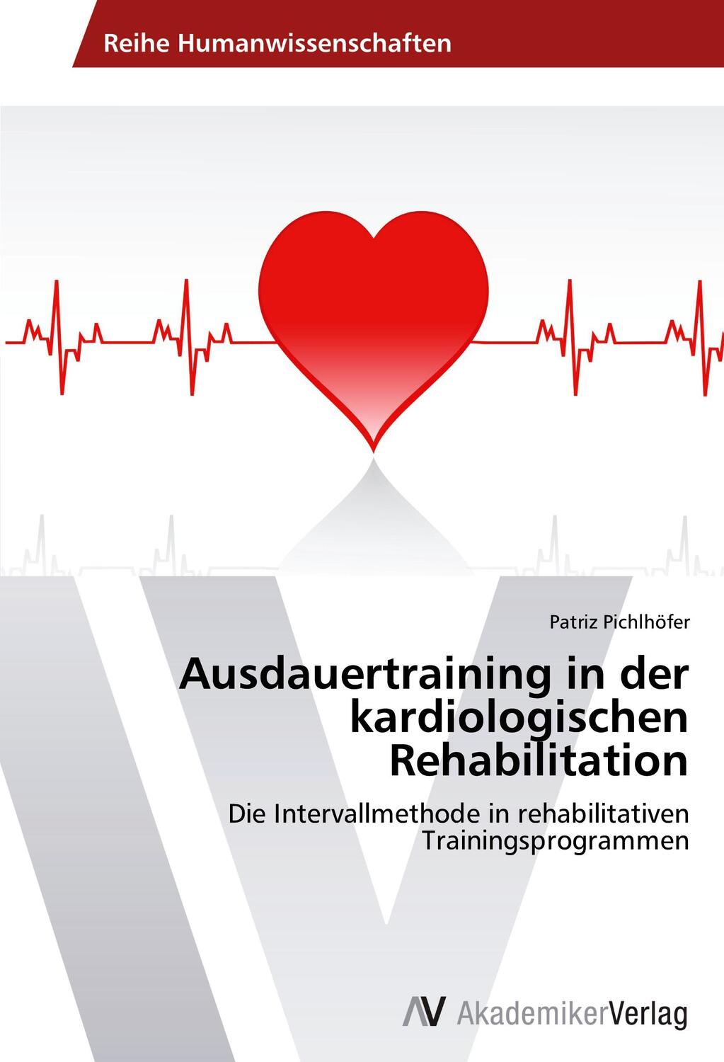 Cover: 9783639458633 | Ausdauertraining in der kardiologischen Rehabilitation | Pichlhöfer