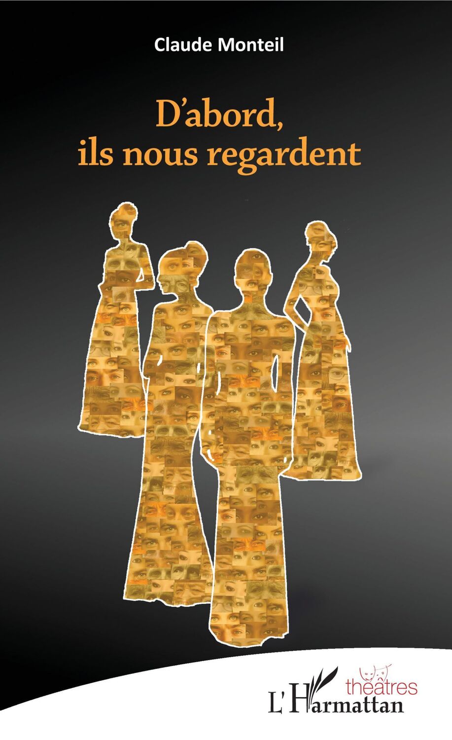 Cover: 9782343214719 | D'abord ils nous regardent | Claude Monteil | Taschenbuch | Paperback