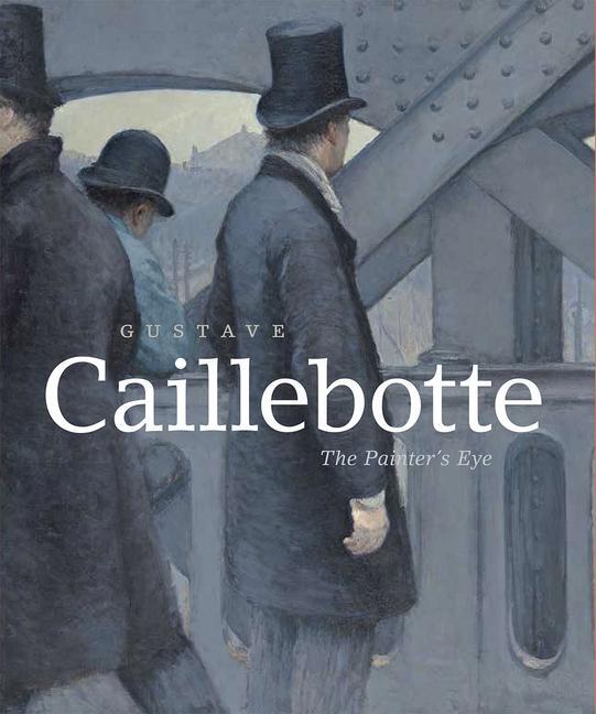 Cover: 9780226263557 | Gustave Caillebotte | The Painter's Eye | Mary Morton (u. a.) | Buch
