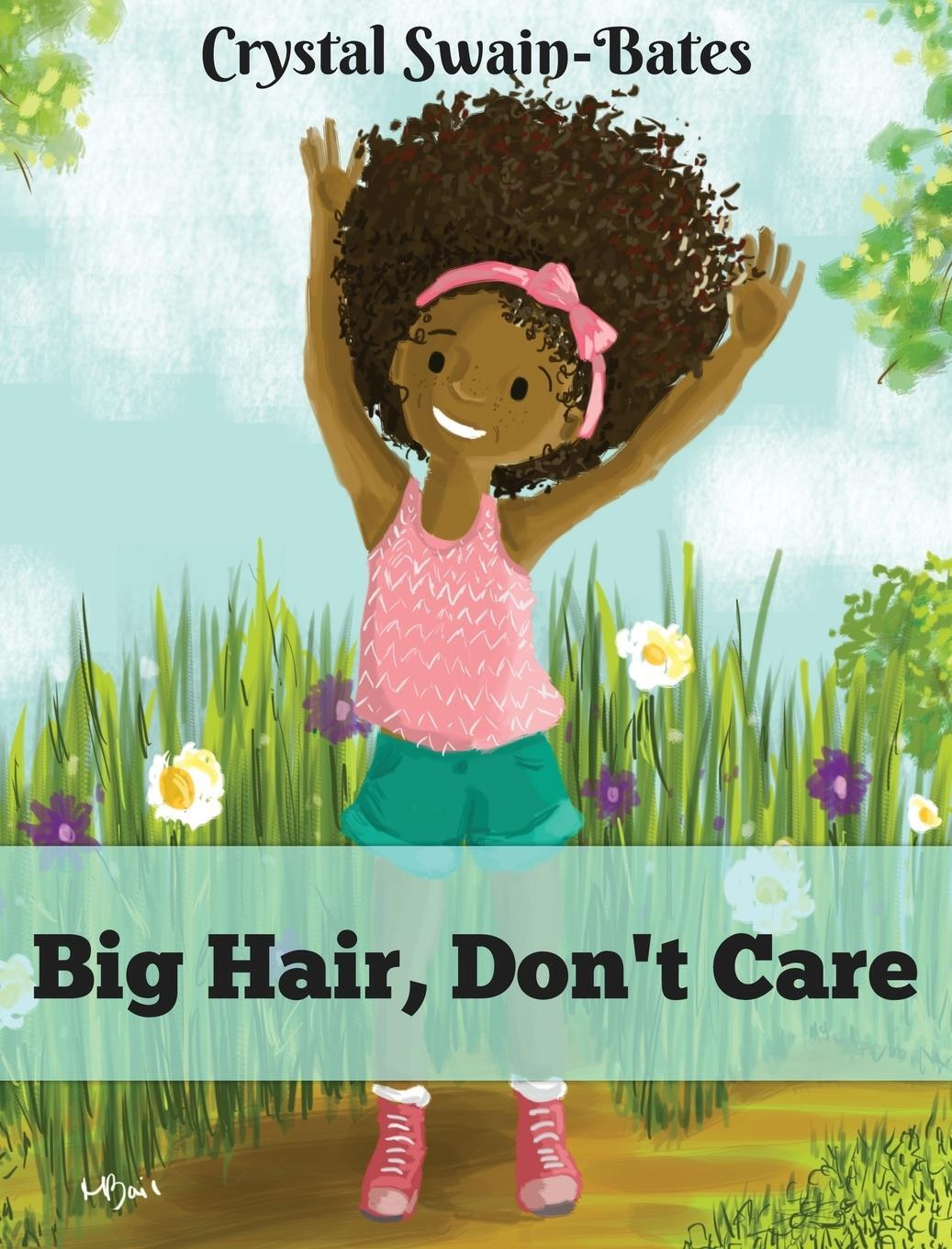 Cover: 9781939509109 | Big Hair, Don't Care | Crystal Swain-Bates | Buch | Englisch | 2013