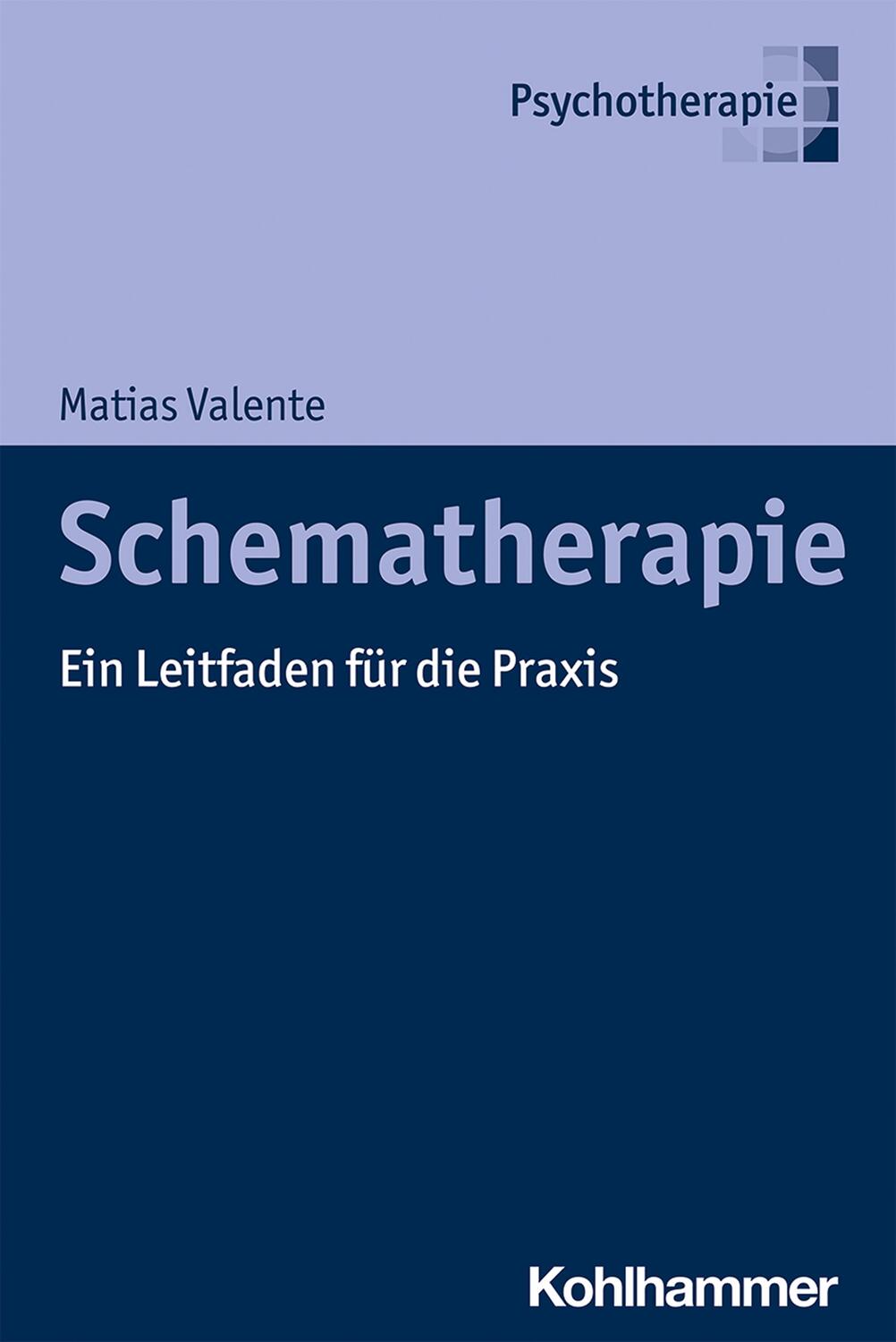 Cover: 9783170387409 | Schematherapie | Ein Leitfaden für die Praxis | Matias Valente | Buch