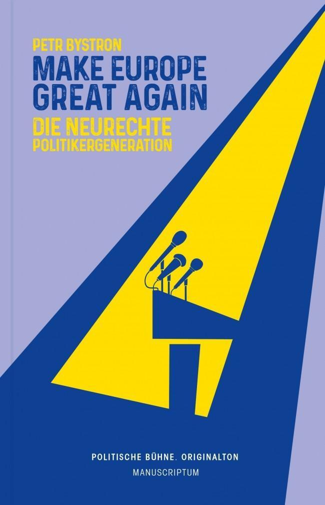 Cover: 9783948075644 | Make Europe Great Again | Die neurechte Politikergeneration | Bystron