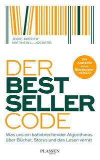 Cover: 9783864704994 | Der Bestseller-Code | Jodie Archer (u. a.) | Buch | Deutsch | 2017