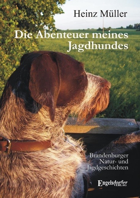 Cover: 9783862683710 | Die Abenteuer meines Jagdhundes | Heinz Müller | Taschenbuch | Deutsch
