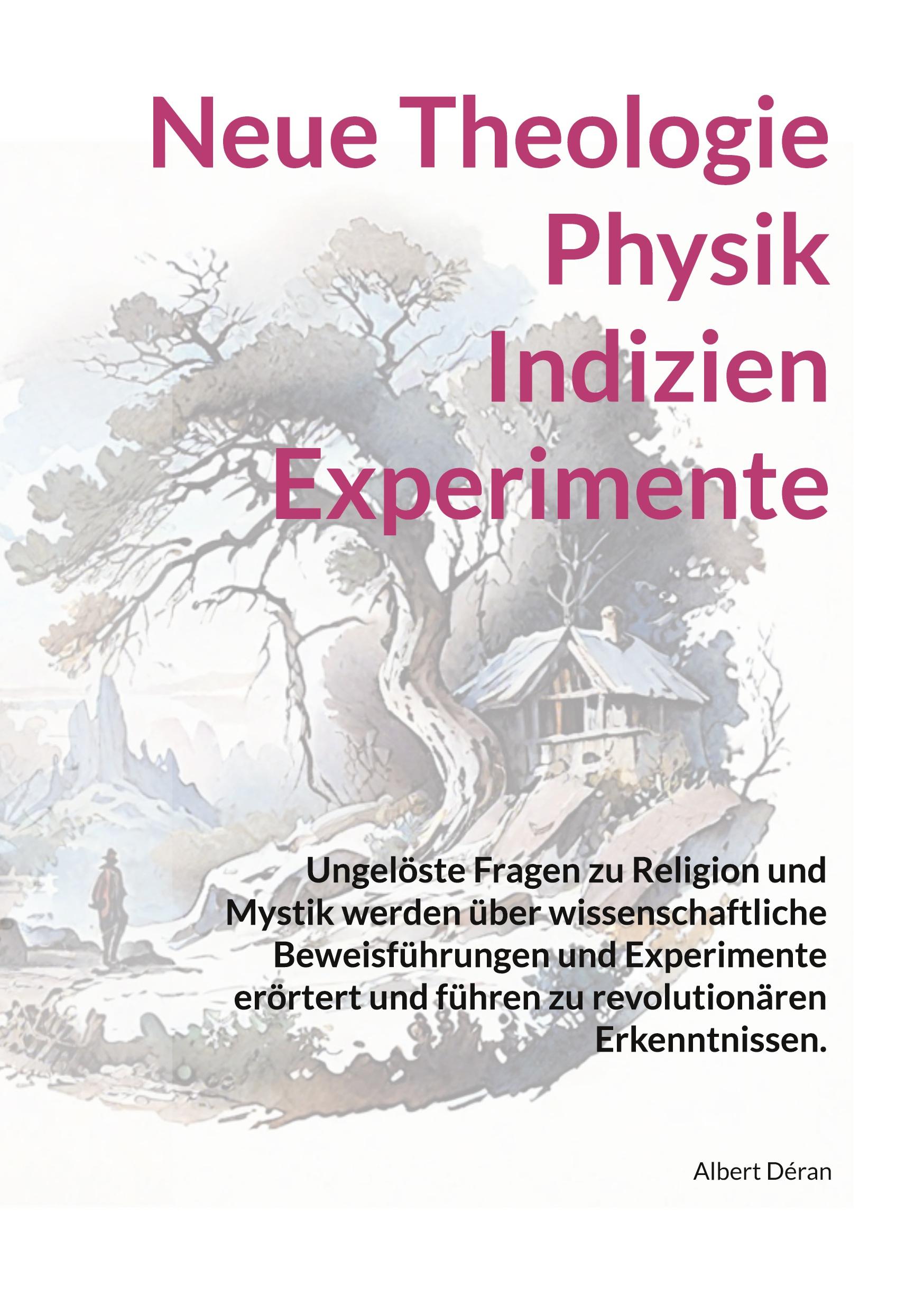 Cover: 9783769309744 | Neue Theologie Physik Indizien Experimente | Albert Déran | Buch