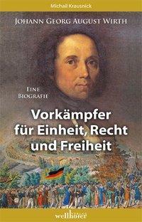 Cover: 9783939540939 | Johann Georg August Wirth - Eine Biografie | Michail Krausnick | Buch