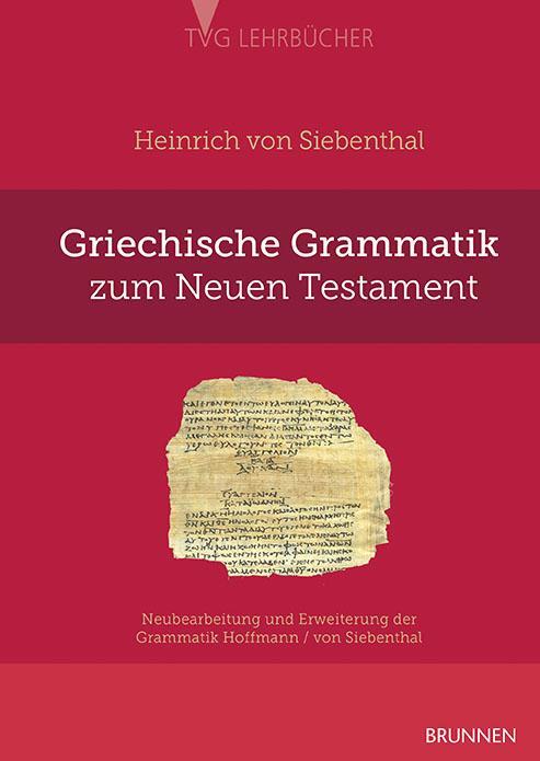 Cover: 9783765595783 | Griechische Grammatik zum Neuen Testament | Heinrich von Siebenthal