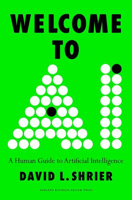 Cover: 9781647827526 | Welcome to AI | A Human Guide to Artificial Intelligence | Shrier