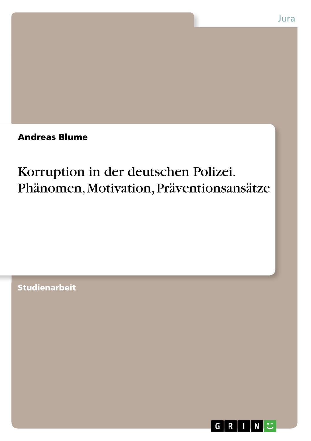 Cover: 9783668273511 | Korruption in der deutschen Polizei. Phänomen, Motivation,...