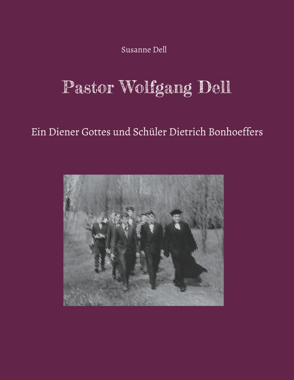 Cover: 9783758381911 | Pastor Wolfgang Dell | Susanne Dell | Taschenbuch | Paperback | 284 S.