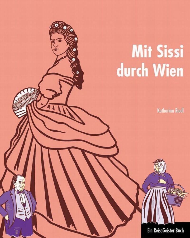 Cover: 9783941796232 | Mit Sissi durch Wien | Ein ReiseGeister-Buch | Katharina Riedl | Buch