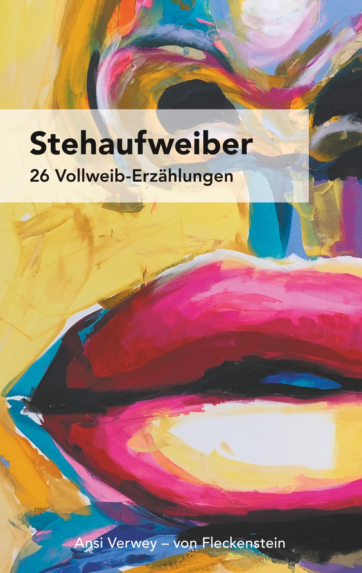 Cover: 9783749751570 | STEHAUFWEIBER | 26 Vollweib-Erzählungen | Fleckenstein | Taschenbuch