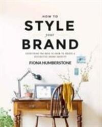 Cover: 9780956454539 | How to Style Your Brand | Fiona Humberstone | Taschenbuch | Englisch