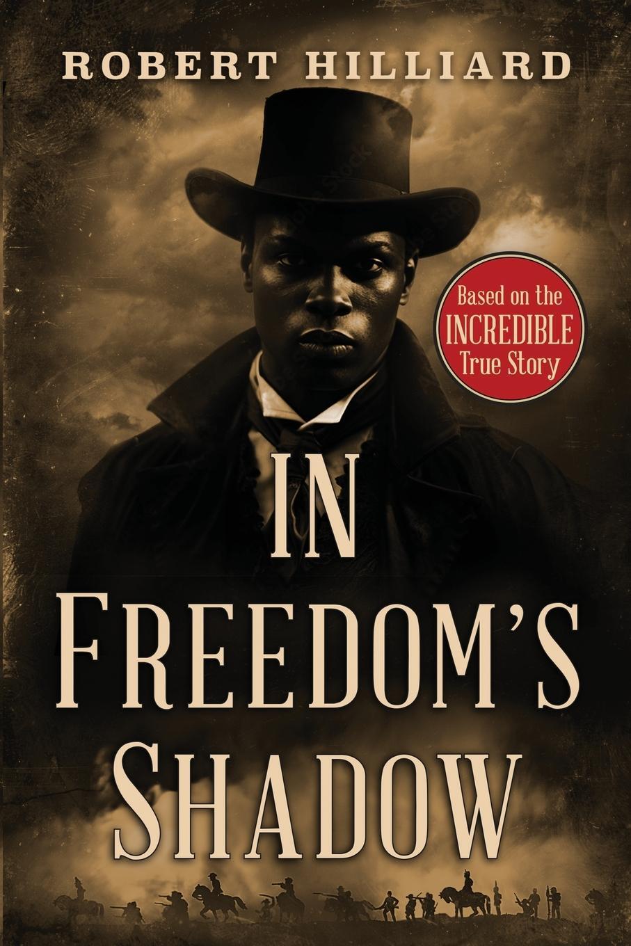 Cover: 9798218289362 | In Freedom's Shadow | Robert Hilliard | Taschenbuch | Paperback | 2023