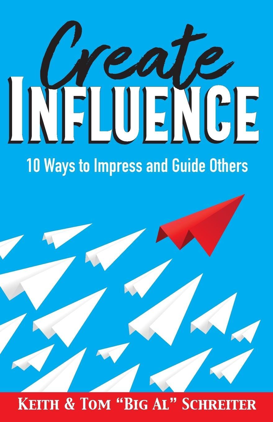 Cover: 9781948197274 | Create Influence | 10 Ways to Impress and Guide Others | Taschenbuch