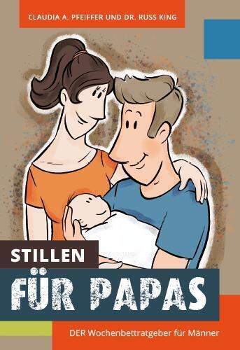 Cover: 9783944411262 | Stillen für Papas | DER Wochenbettratgeber für Männer | A. (u. a.)