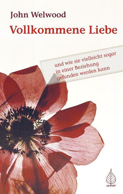 Cover: 9783936855494 | Vollkommene Liebe | John Welwood | Taschenbuch | Deutsch | 2012