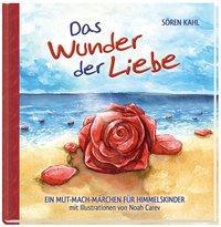 Cover: 9783863381226 | Wunder der Liebe | Ein Mut-Mach-Märchen für Himmelskinder | Sören Kahl