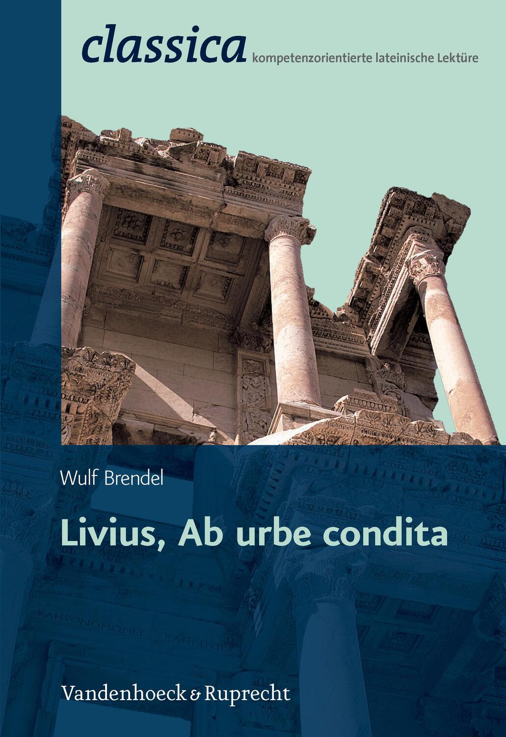 Cover: 9783525710708 | Livius 01. Ab urbe condita | Wulf Brendel | Taschenbuch | Deutsch