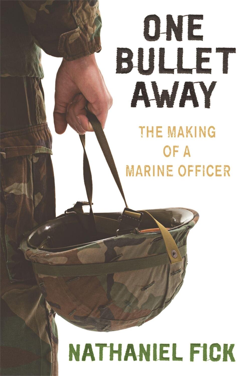 Cover: 9780753821879 | One Bullet Away | The making of a US Marine Officer | Nathaniel Fick