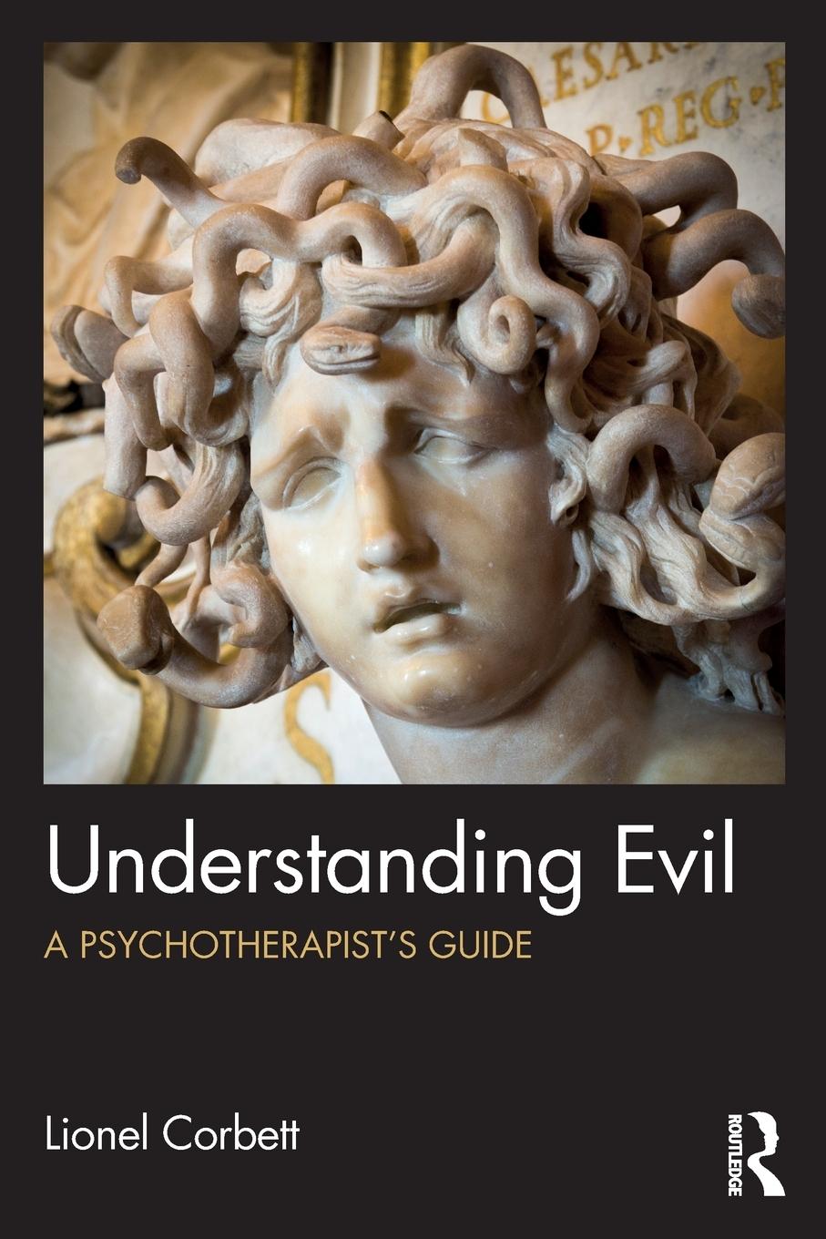 Cover: 9780815392286 | Understanding Evil | A Psychotherapist's Guide | Lionel Corbett | Buch