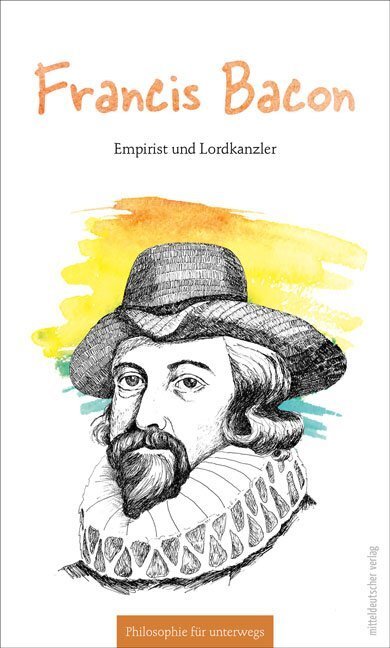 Cover: 9783963113659 | Francis Bacon | Empirist und Lordkanzler | Christoph Werner | Buch