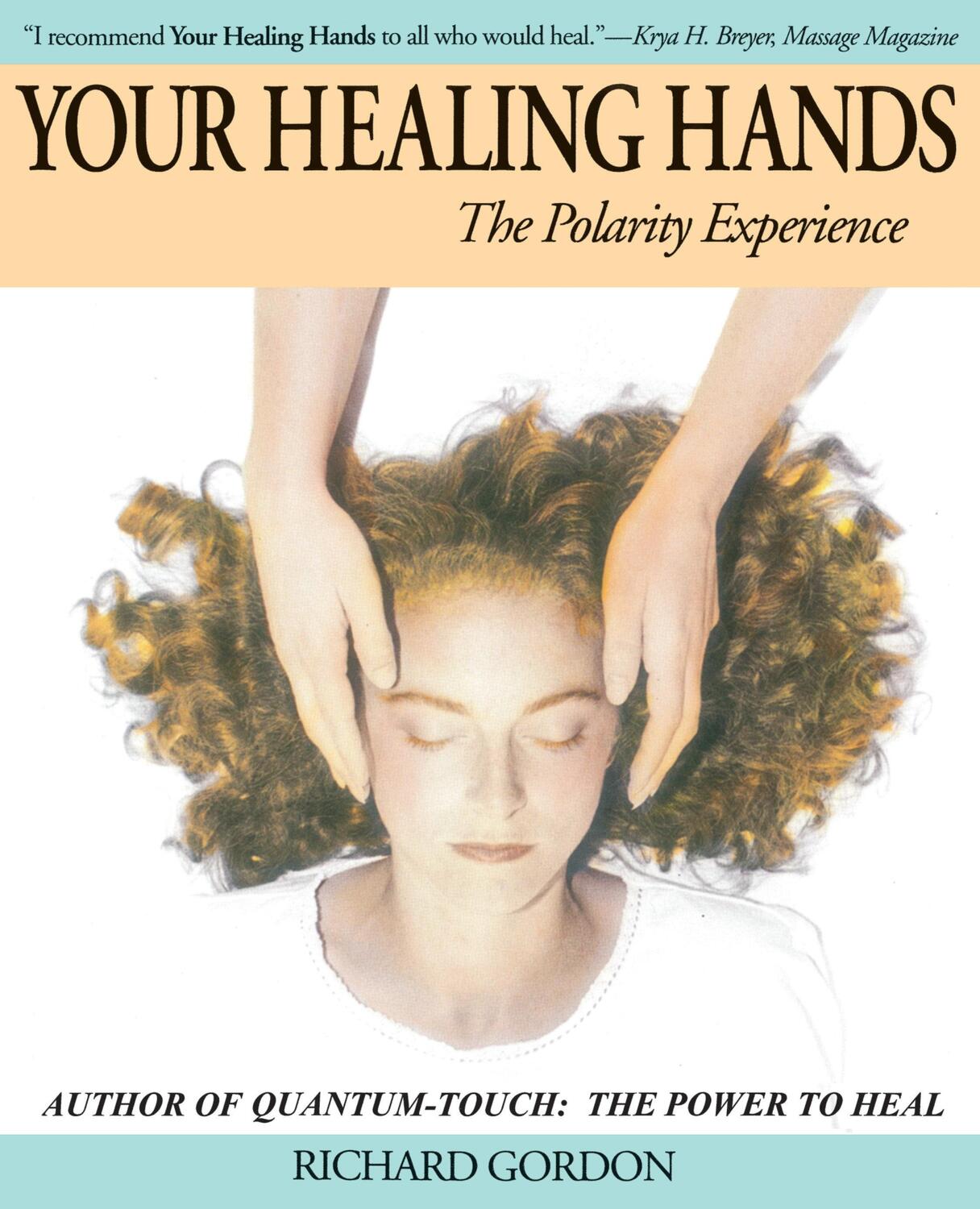 Cover: 9781556435256 | Your Healing Hands | The Polarity Experience | Richard Gordon | Buch