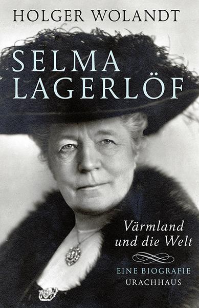 Cover: 9783825179137 | Selma Lagerlöf | Värmland und die Welt. Eine Biografie | Wolandt