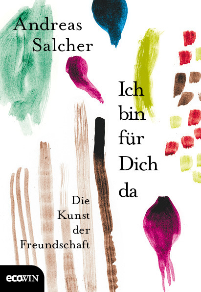 Cover: 9783711001054 | Ich bin für Dich da | Die Kunst der Freundschaft | Andreas Salcher