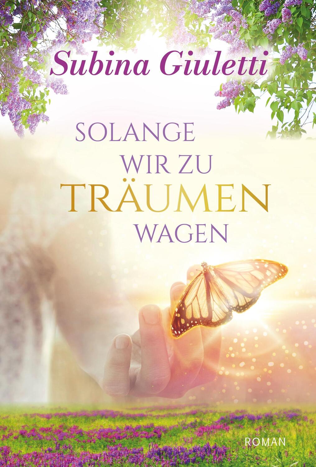 Cover: 9783945098226 | Solange wir zu träumen wagen | Subina Giuletti | Taschenbuch | 528 S.