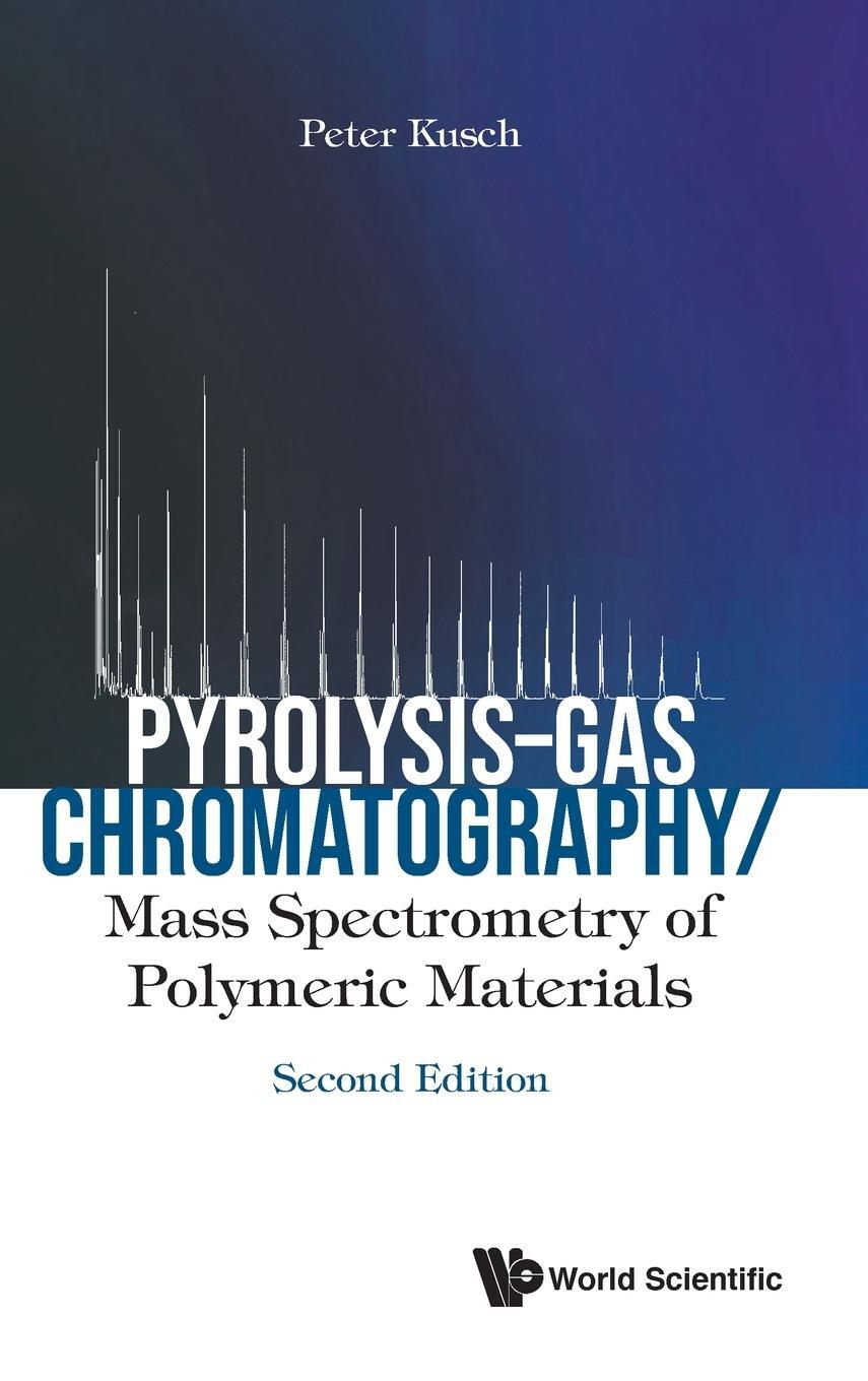 Cover: 9781800612983 | Pyrolysis-Gas Chromatography/Mass Spectrometry of Polymeric Materials