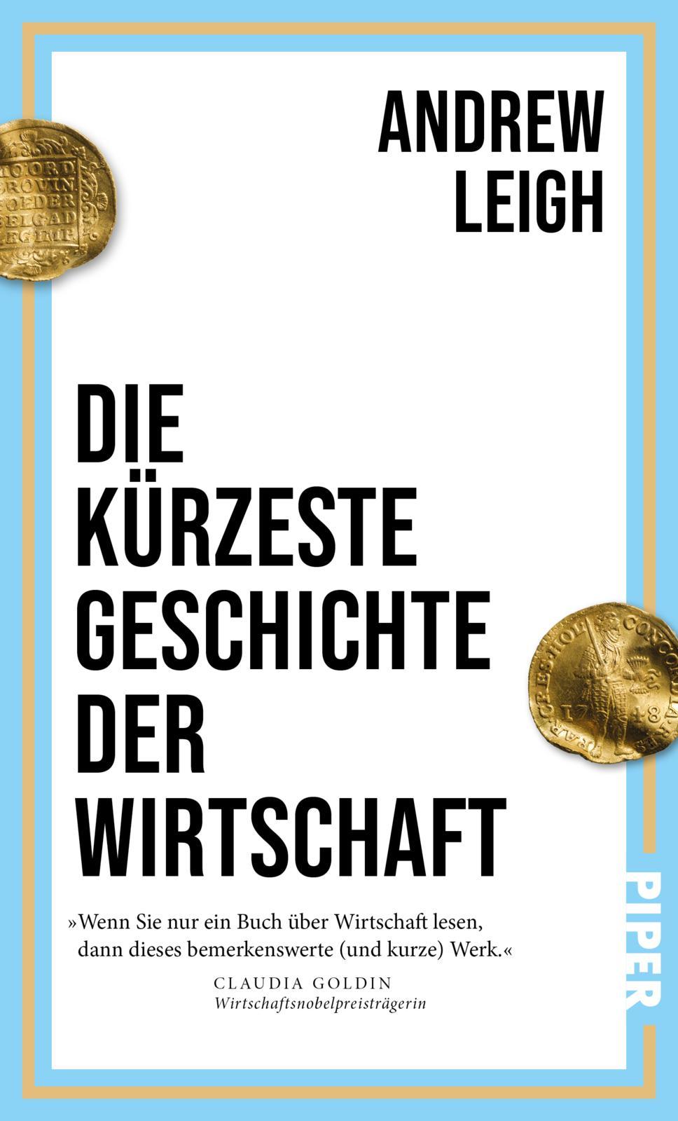 Cover: 9783492073141 | Die kürzeste Geschichte der Wirtschaft | Andrew Leigh | Buch | 256 S.