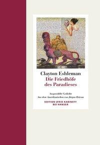 Cover: 9783446237377 | Die Friedhöfe des Paradieses | Clayton Eshleman | Buch | 104 S. | 2011
