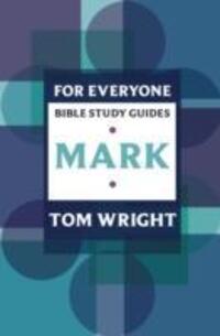 Cover: 9780281061785 | For Everyone Bible Study Guide: Mark | Mark | Tom Wright | Taschenbuch